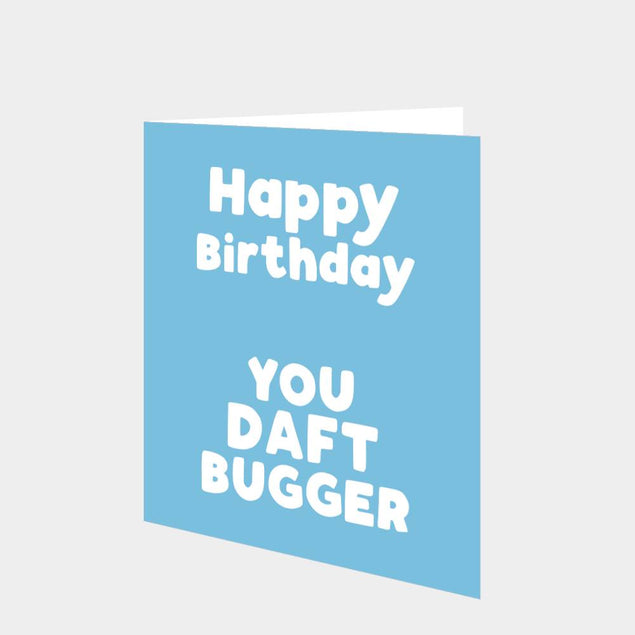 You Daft Bugger Card