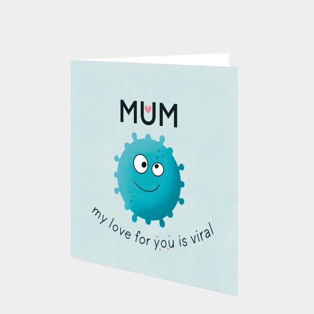Mum, My Love For You Is Viral Card