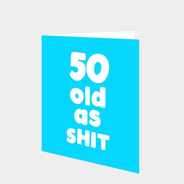 50 Old As S*** Card