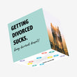 Getting Divorced Sucks Confetti-exploding Greetings Card