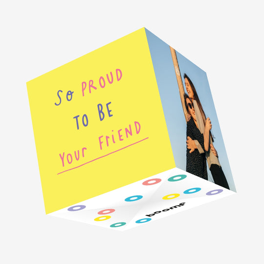 So proud to be your friend Confetti-exploding Greetings Card
