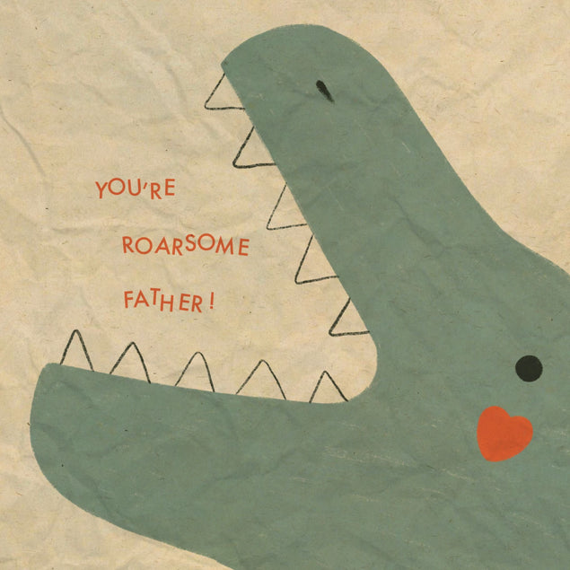 You Are Roarsome Father Card