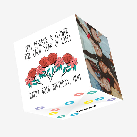 You Deserve Lots Of Flowers Happy 60th Birthday Mum Confetti-exploding Greetings Card