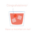 Congratulations Have A Mocktail On Me