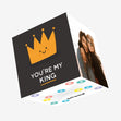 You're My King Confetti-exploding Greetings Card