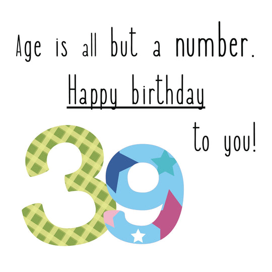 Happy 39th Birthday To You! Card
