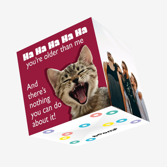 Ha ha ha you're older than me Confetti-exploding Greetings Card