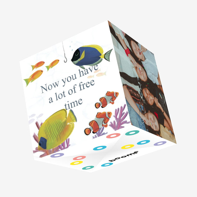 Now You Have A Lot Of Free Time Confetti-exploding Greetings Card