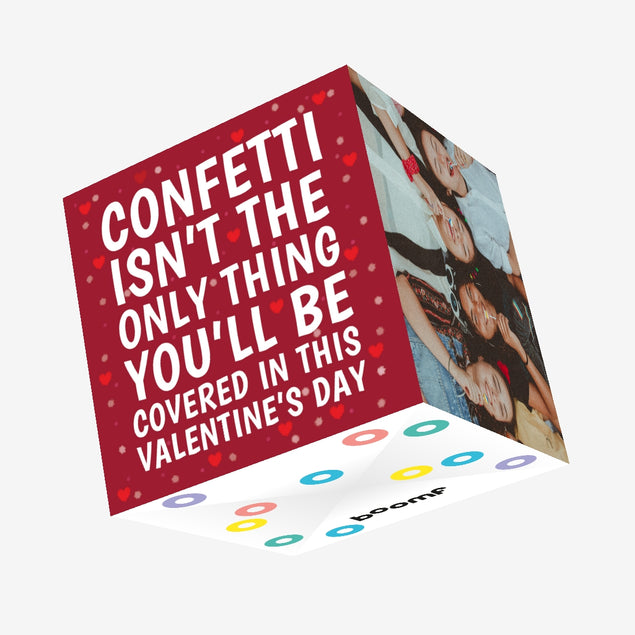 Confetti Isn't The Only Thing You'll Be Covered Confetti-exploding Greetings Card
