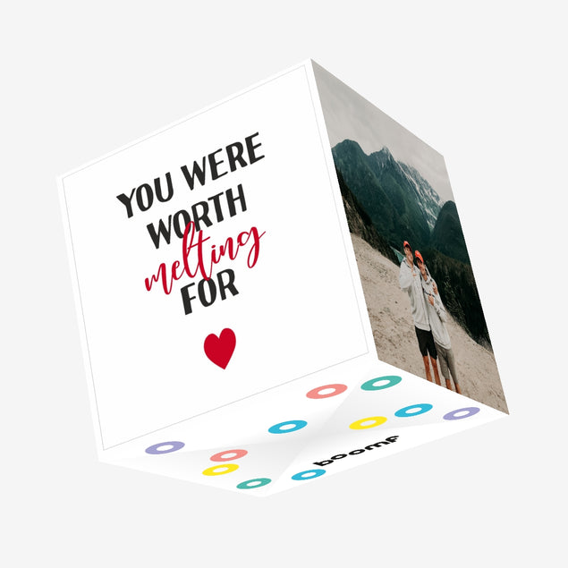 You Were Worth Melting For Confetti-exploding Greetings Card