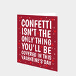 Confetti Isn't The Only Thing You'll Be Covered Card