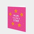 Mum, You're A Star Card