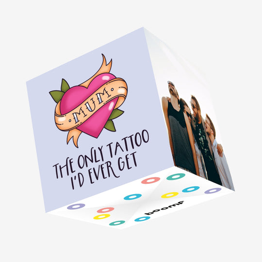 The Only Tattoo I'd Ever Get Mum Confetti-exploding Greetings Card