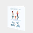 Happy Mother's Day Best Two Moms Ever - Grey Card