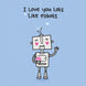 Love You Lots Like Robots Card