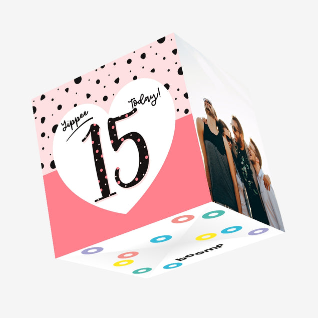 Yippee 15 Today! Birthday Confettiexploding Greetings Card Boomf