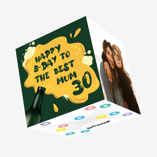 Spilled Beer Happy 30th Birthday Mum Confetti-exploding Greetings Card