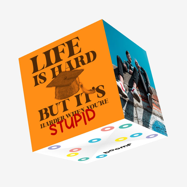 Life Is Harder When You Are Stupid Confetti-exploding Greetings Card