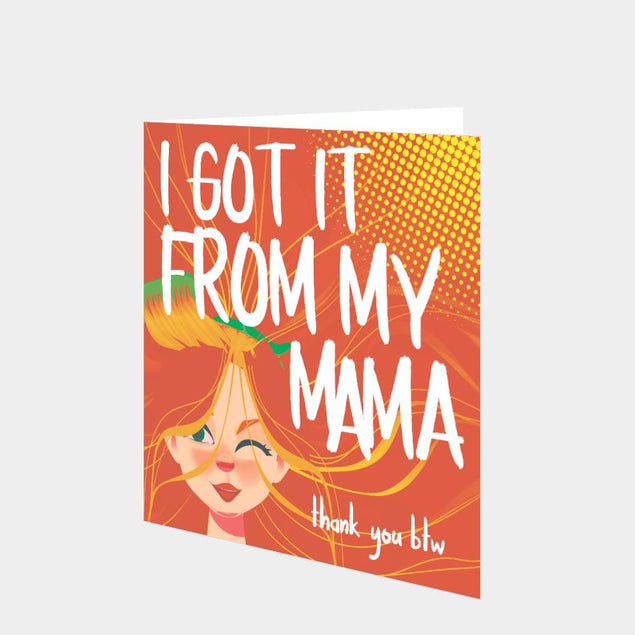 I Got It From My Mama Card