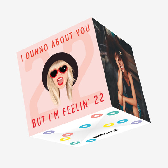 I Dunno About You But I'm Feelin' 22 Confetti-exploding Greetings Card