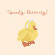 Speedy Recovery Duck Card