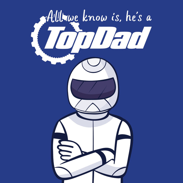 All We Know is, He's A Top Dad Card