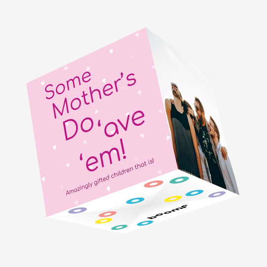 Some Mother's Do 'av 'em Mother's Day Confetti-exploding Greetings Card