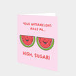 Watermelon High Card