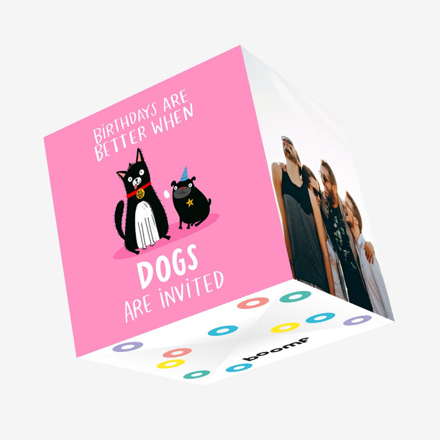 Birthdays Are Better When Dogs Are Invited Birthday Confetti-exploding Greetings Card
