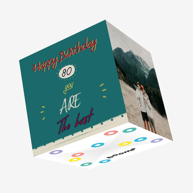 Happy 80th Birthday You Are The Best Confetti-exploding Greetings Card
