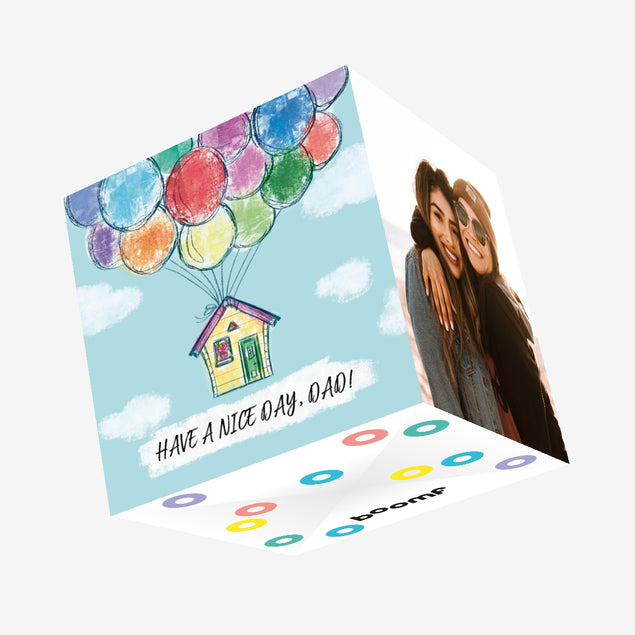 Have A Nice Day, Dad! Balloons Confetti-exploding Greetings Card