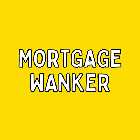 Mortgage Wanker Card