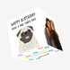 Happy Pug Happy Birthday Have A Pug-tastic Day Confetti-exploding Greetings Card