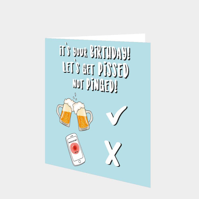 Let's get pissed not pinged Card