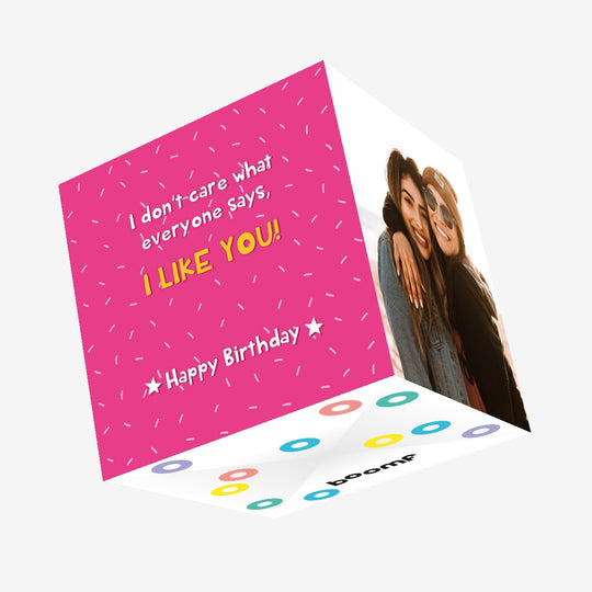 I Don't Care What Everyone Says Birthday Confetti-exploding Greetings Card