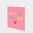 Here's a hug made of Card
