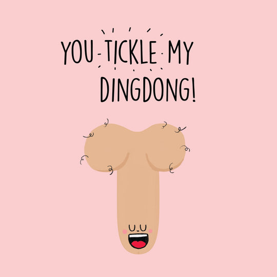 You Tickle My Ding Dong Card