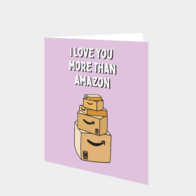 I Love You More Than Amazon Card