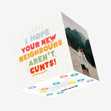 I Hope Your New Neighbours Aren't Cunts Confetti-exploding Greetings Card