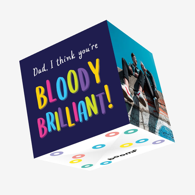 Dad, I Think You're Bloody Brilliant! Confetti-exploding Greetings Card