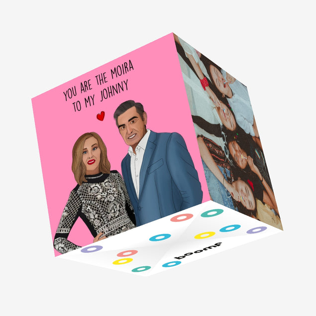 Moira to my Johnny Confetti-exploding Greetings Card