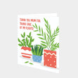 Thank You Mum Care Of My Plants Card