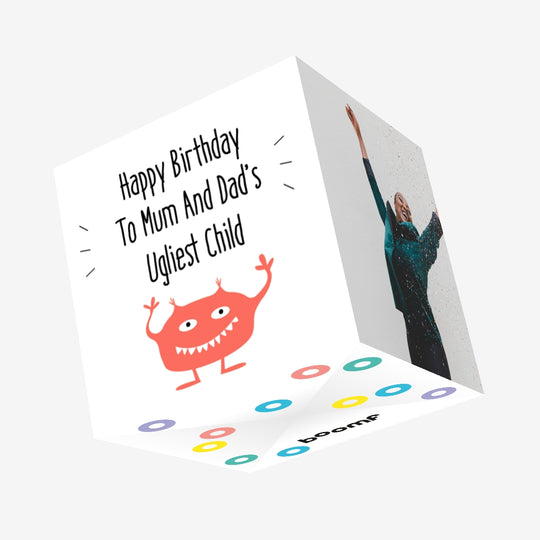 Happy Birthday To Mum And Dad's Ugliest Child Confetti-exploding Greetings Card