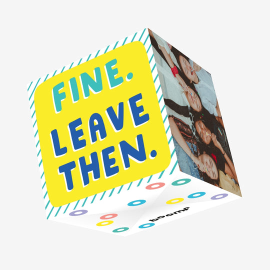 Fine. Leave Then. Confetti-exploding Greetings Card