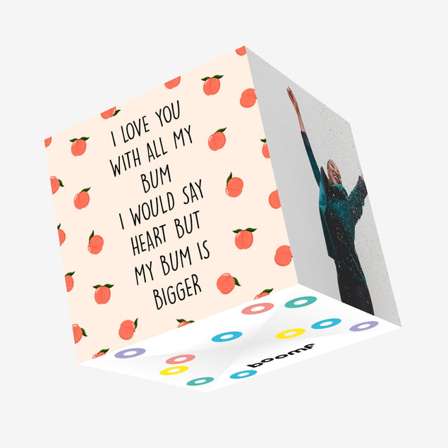 I Love You With All My Bum Confetti-exploding Greetings Card
