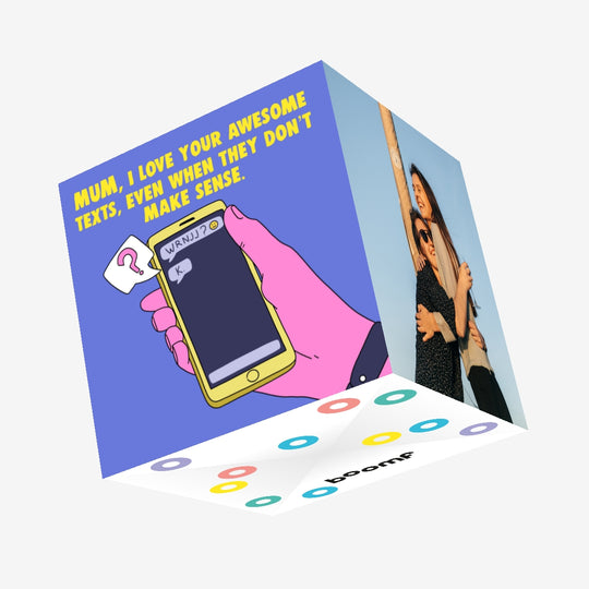 Mum I Love Your Awesome Texts Funny Confetti-exploding Greetings Card