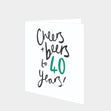Cheers & Beers to 40 Years Card