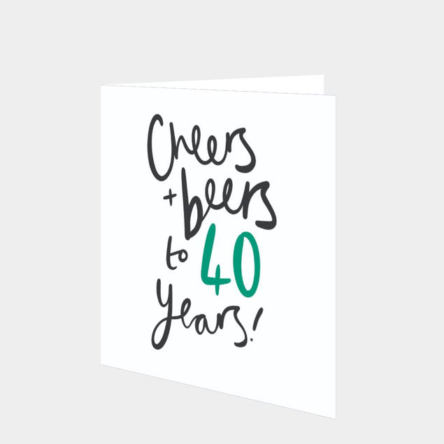 Cheers & Beers to 40 Years Card