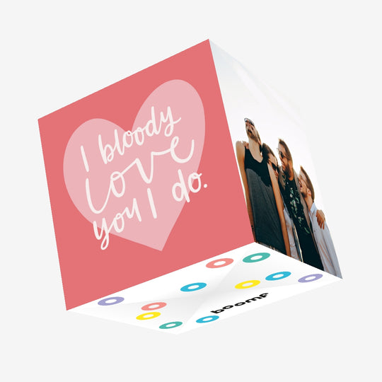 I Bloody Love You I Do Confetti-exploding Greetings Card