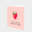 Have A Berry Happy Birthday! Card
